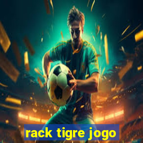 rack tigre jogo